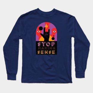 Stop Making Sense Long Sleeve T-Shirt